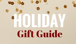 HOLIDAY GIFT GUIDE SERIES